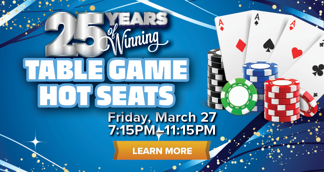 25th Anniversary Celebration Table Games Hot Seats
